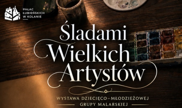 Wernisaż wystawy „Śladami Wielkich Artystów” w Pałacu Łubieńskich w Kolanie
