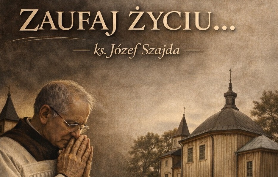 Wspomnienie ks. Józefa Szajdy - Zaufaj Życiu